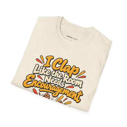 Graphic fitness T-shirt featuring the "I Clap Like the Room Needs Encouragement" design.