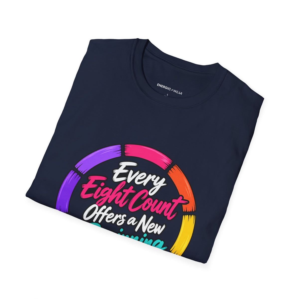 Graphic fitness T-shirt featuring the "Every Eight Count Offers a New Beginning" design.