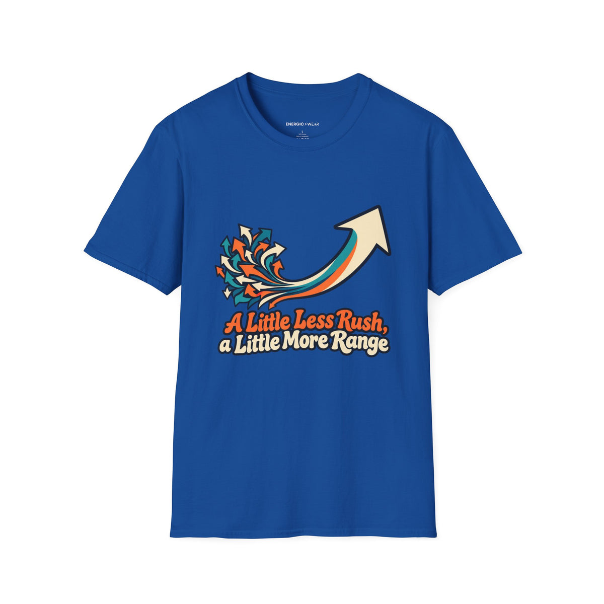 Graphic fitness T-shirt featuring the "A Little Less Rush a Little More Range" design.
