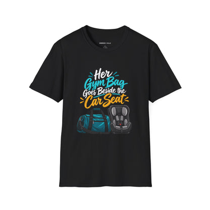 Graphic fitness T-shirt featuring the "Her Gym Bag Goes Beside the Car Seat" design.