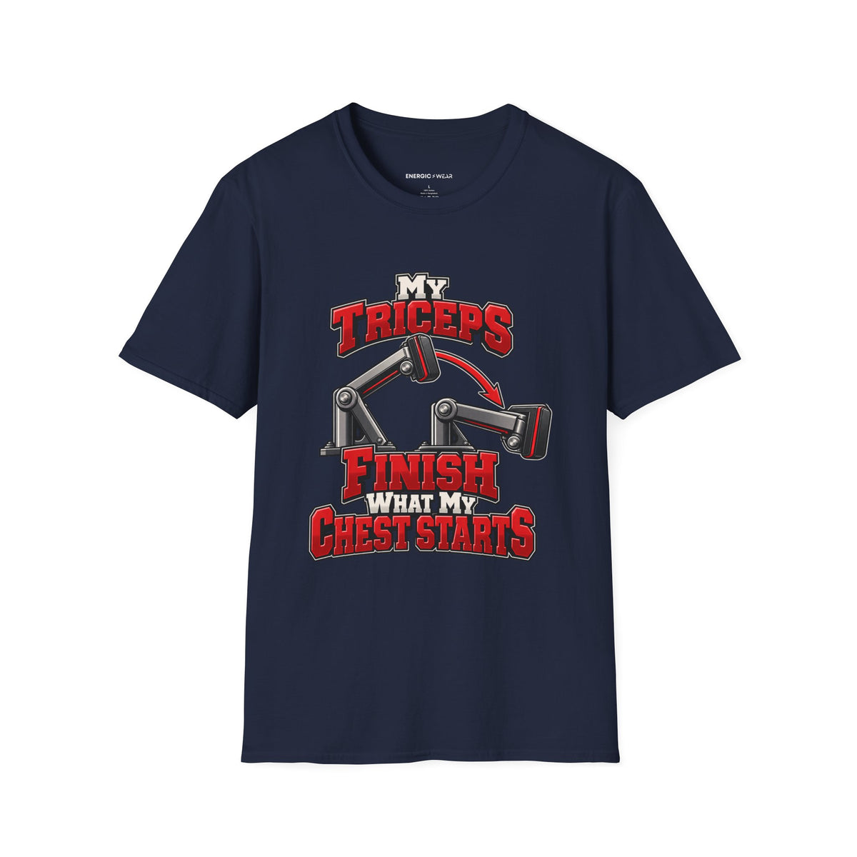 Graphic fitness T-shirt featuring the "My Triceps Finish What My Chest Starts" design.