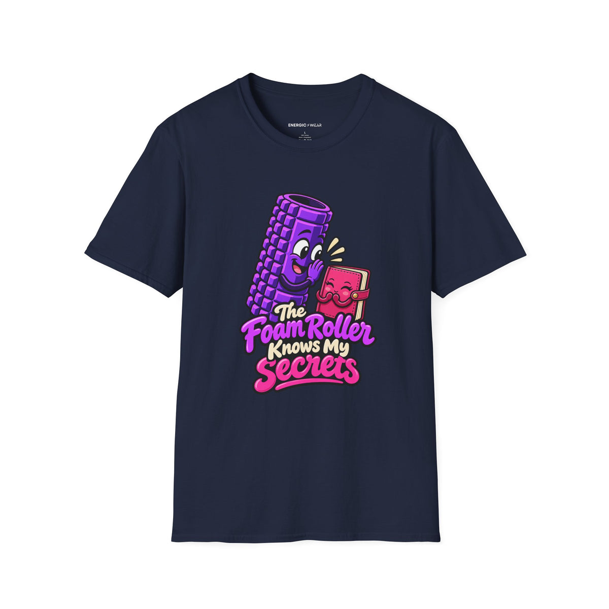 Graphic fitness T-shirt featuring the "The Foam Roller Knows My Secrets" design.
