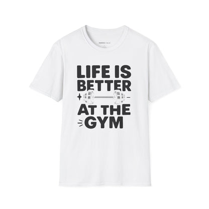 Life is better At The Gym - Fitness Motivational Tee