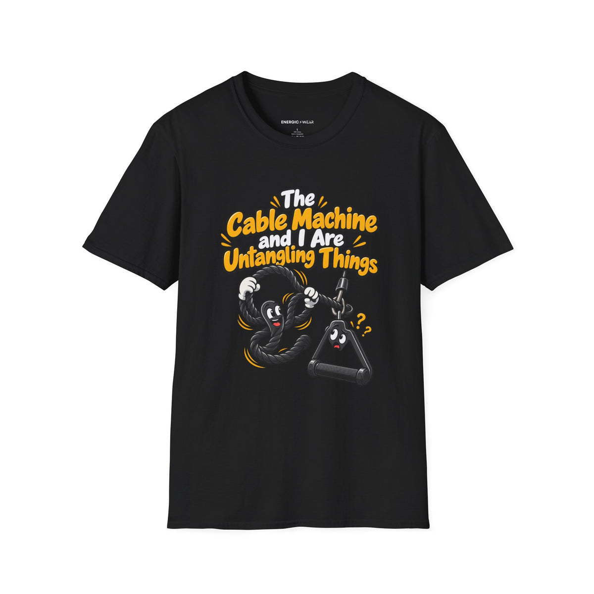 Graphic fitness T-shirt featuring the "The Cable Machine and I Are Untangling Things" design.