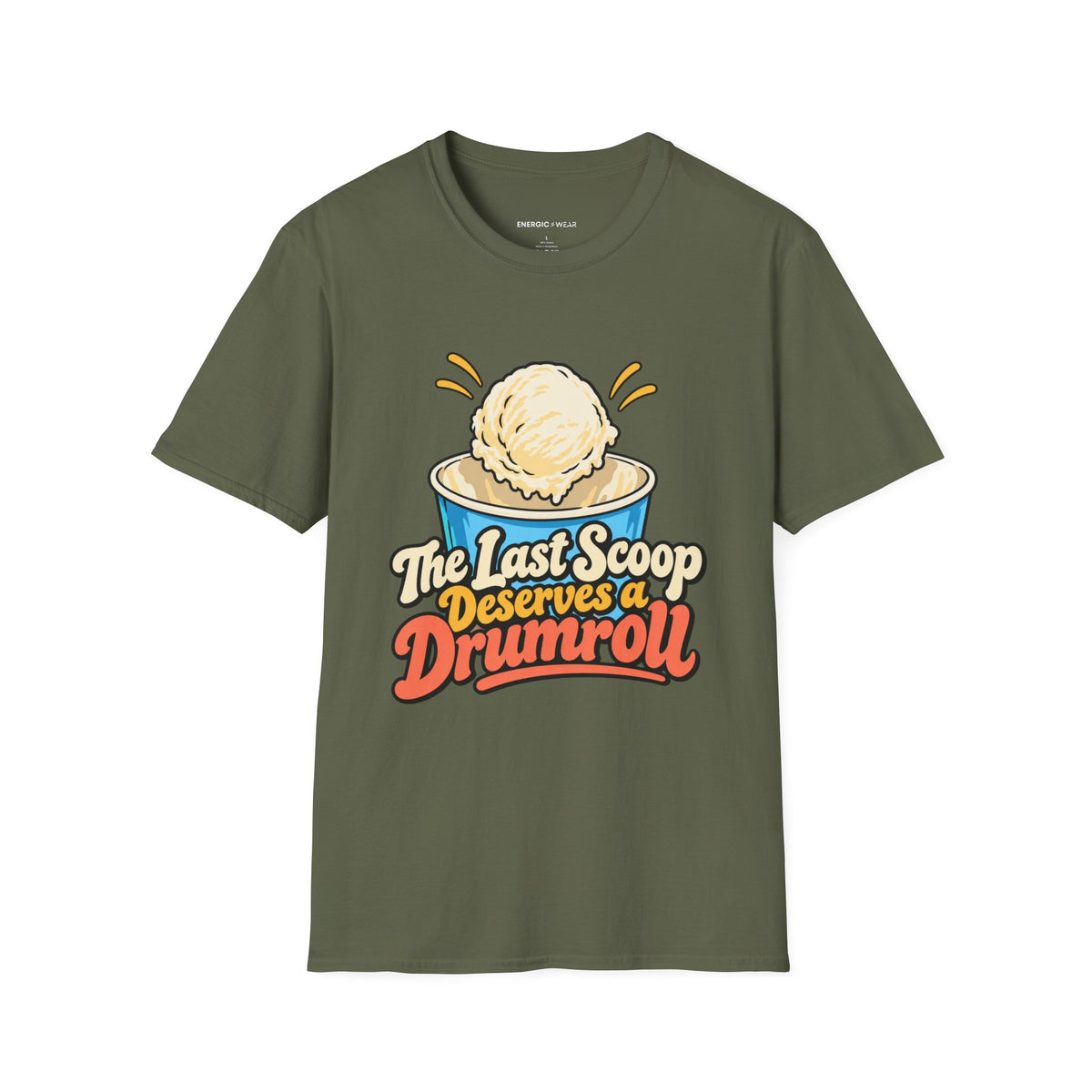 Graphic fitness T-shirt featuring the "The Last Scoop Deserves a Drumroll" design.