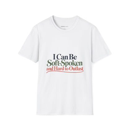 Graphic fitness T-shirt featuring the "I Can Be Soft-Spoken and Hard to Outlast" design.