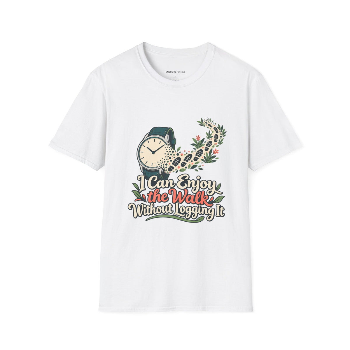 Graphic fitness T-shirt featuring the "I Can Enjoy the Walk Without Logging It" design.
