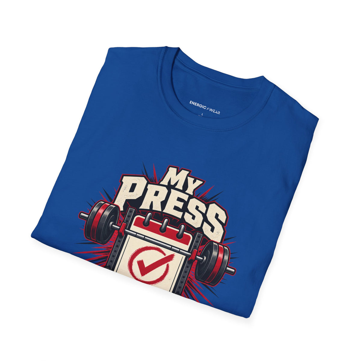 Graphic fitness T-shirt featuring the "My Press Has a Standing Appointment" design.