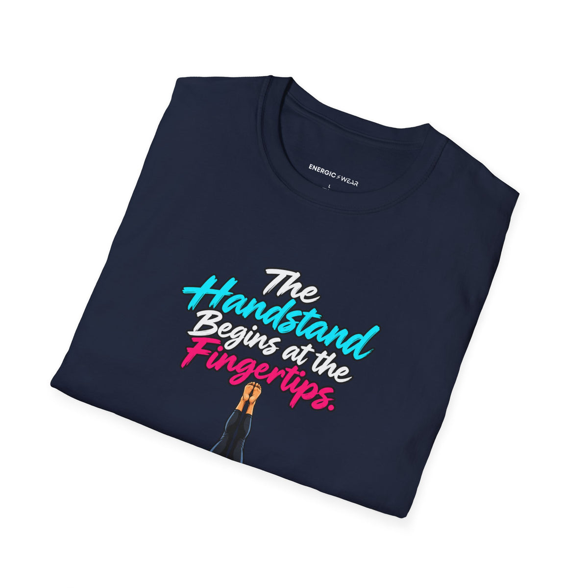 The Handstand Begins at the Fingertips T-Shirt