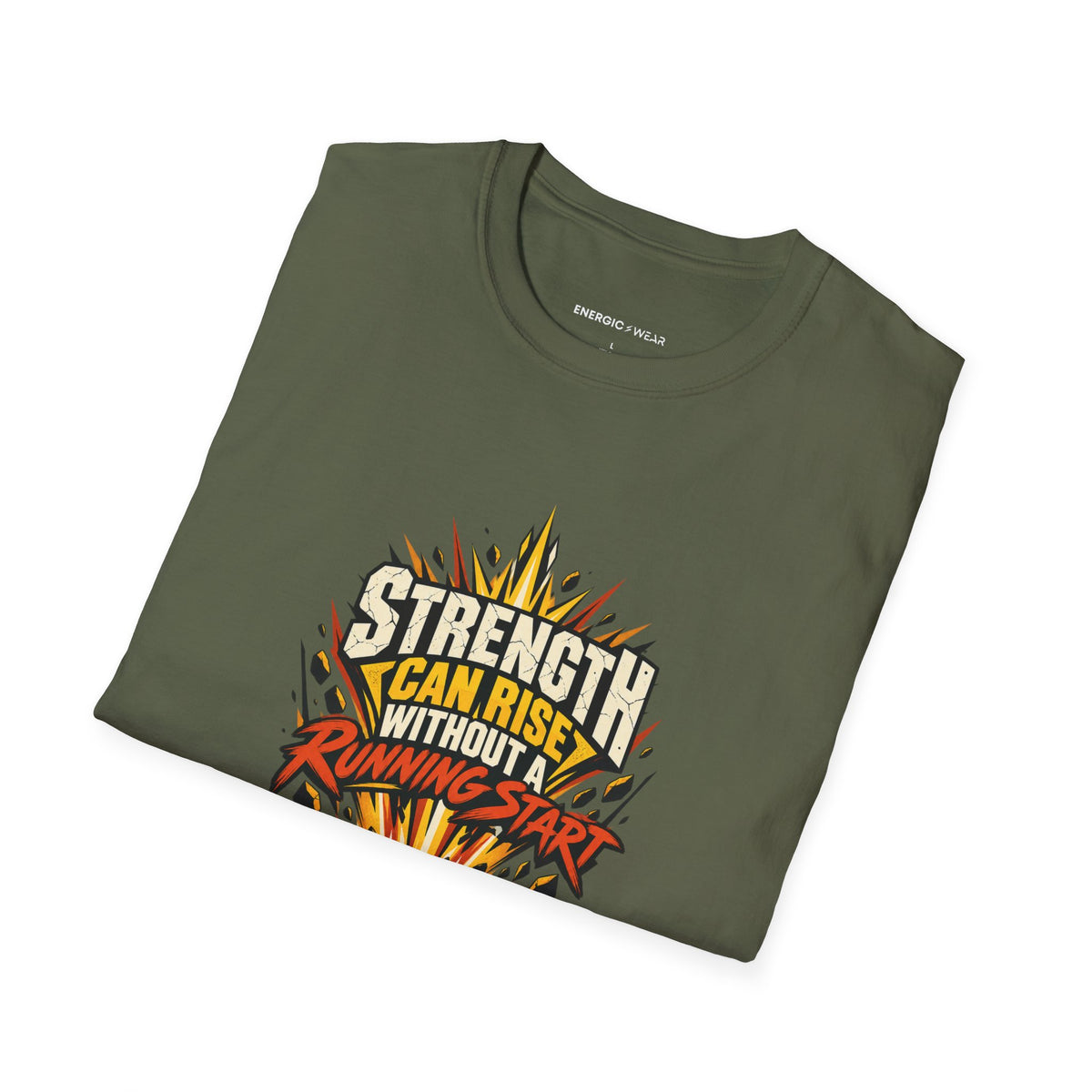 Graphic fitness T-shirt featuring the "Strength Can Rise Without a Running Start" design.