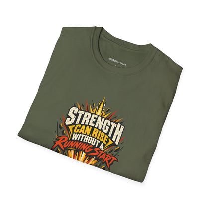 Graphic fitness T-shirt featuring the "Strength Can Rise Without a Running Start" design.