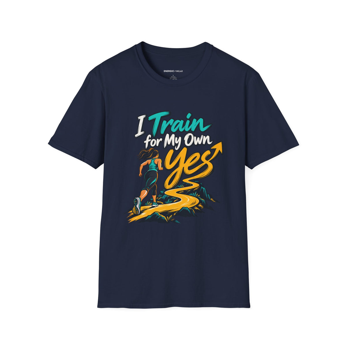 Graphic fitness T-shirt featuring the "I Train for My Own Yes" design.