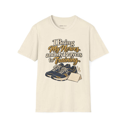 Graphic fitness T-shirt featuring the "I Bring My Nerves and Prayers to Training" design.