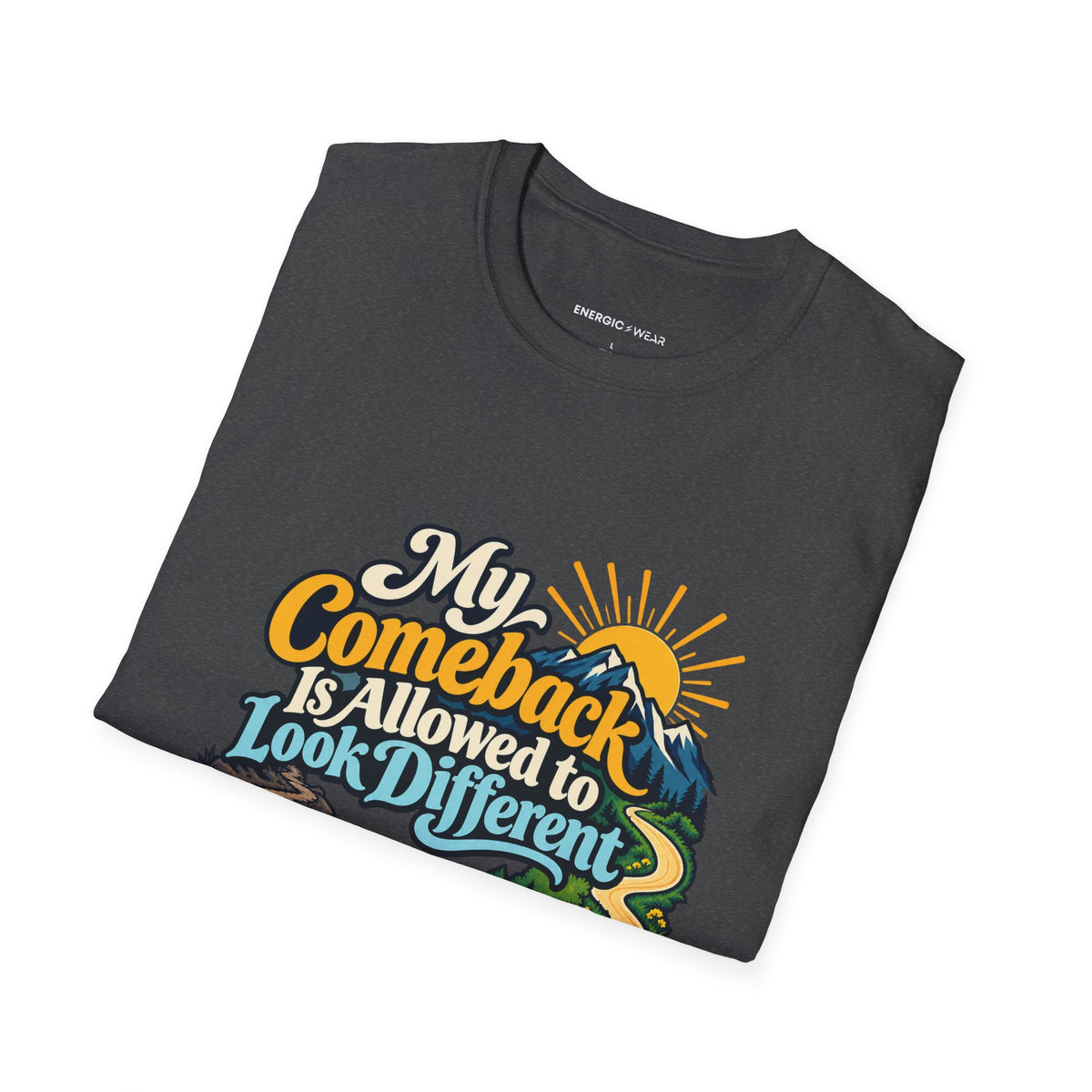 Graphic fitness T-shirt featuring the "My Comeback Is Allowed to Look Different" design.