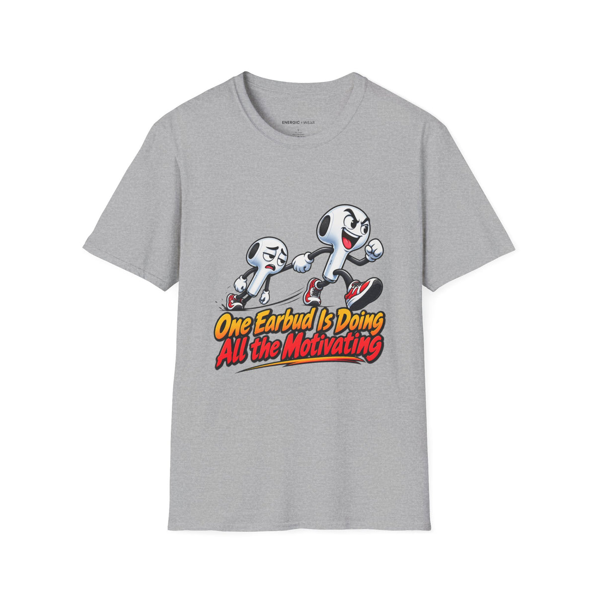 Graphic fitness T-shirt featuring the "One Earbud Is Doing All the Motivating" design.