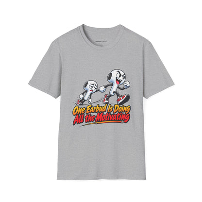 Graphic fitness T-shirt featuring the "One Earbud Is Doing All the Motivating" design.
