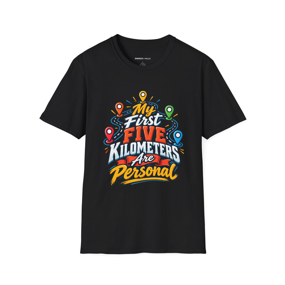 Graphic fitness T-shirt featuring the "My First Five Kilometers Are Personal" design.
