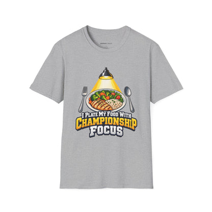 Graphic fitness T-shirt featuring the "I Plate My Food with Championship Focus" design.
