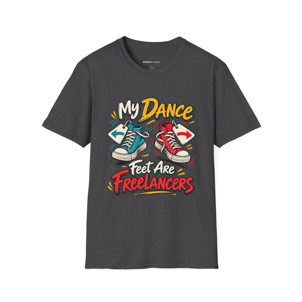 Graphic fitness T-shirt featuring the "My Dance Feet Are Freelancers" design.