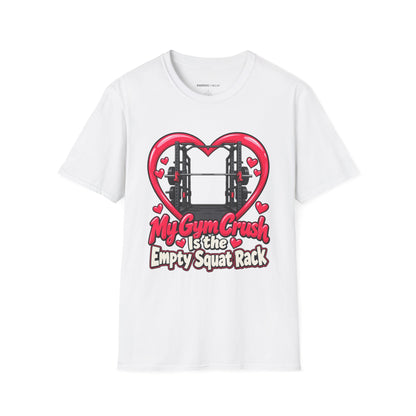 Graphic fitness T-shirt featuring the "My Gym Crush Is the Empty Squat Rack" design.