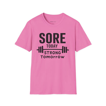 Sore Today, Strong Tomorrow. TShirt – Gym Motivation Shirt