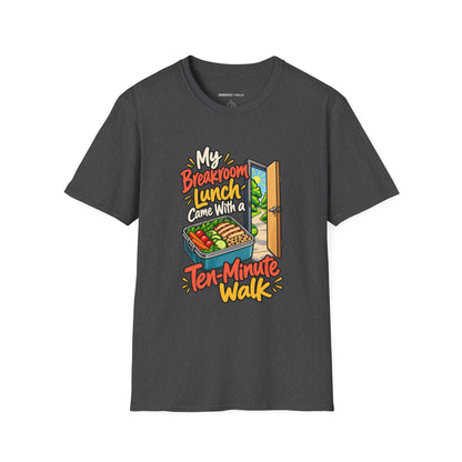 My Breakroom Lunch Came with a Ten-Minute Walk T-Shirt