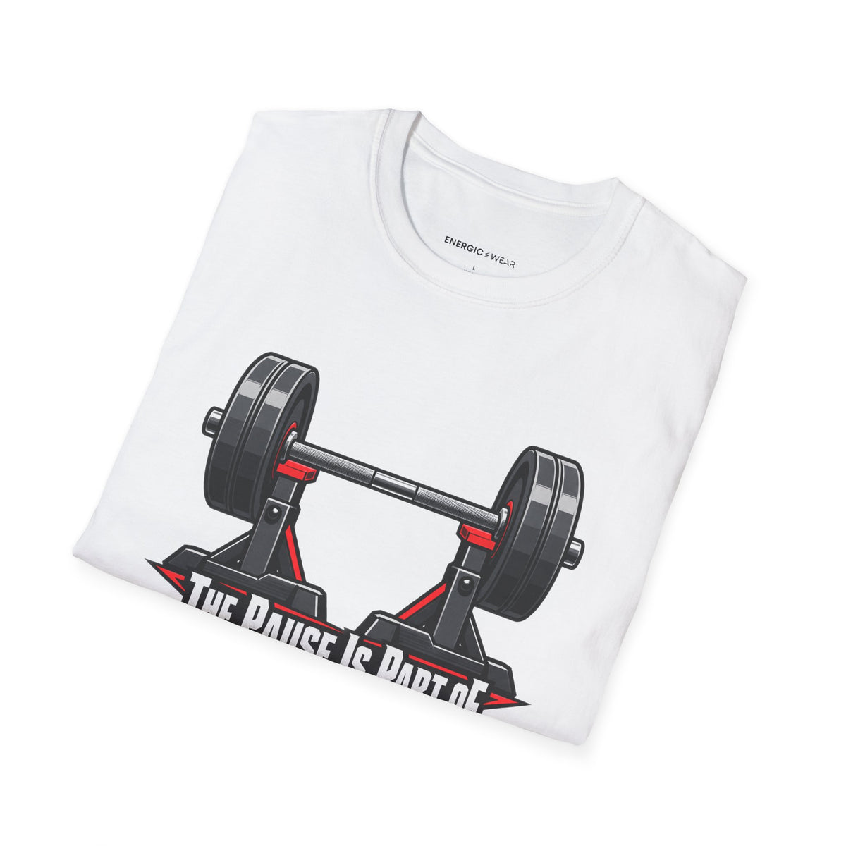 Graphic fitness T-shirt featuring the "The Pause Is Part of the Power" design.