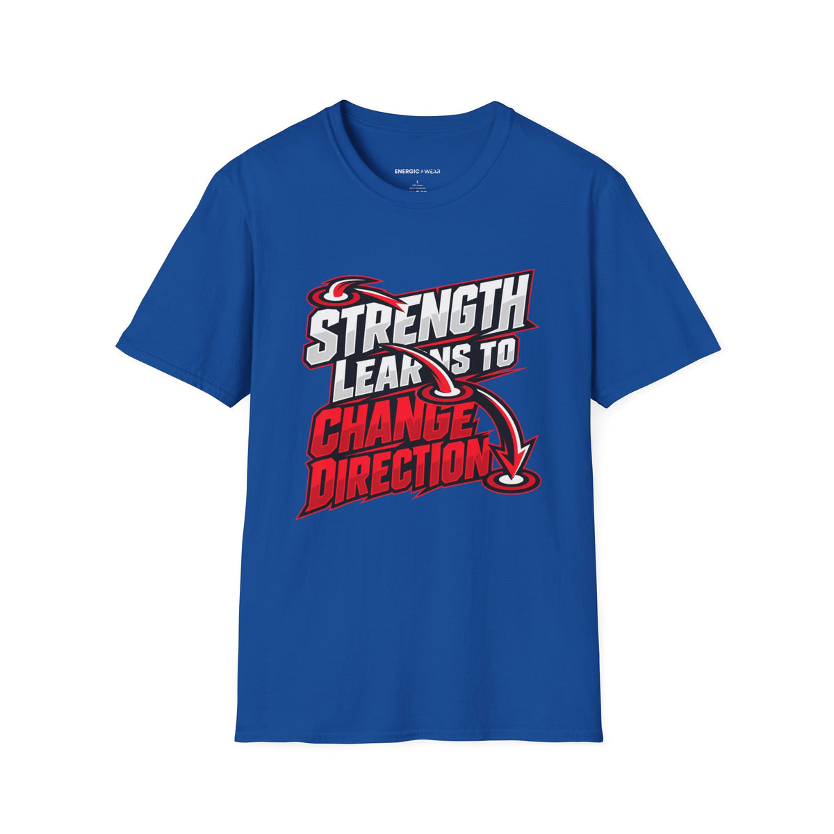Graphic fitness T-shirt featuring the "Strength Learns to Change Direction" design.