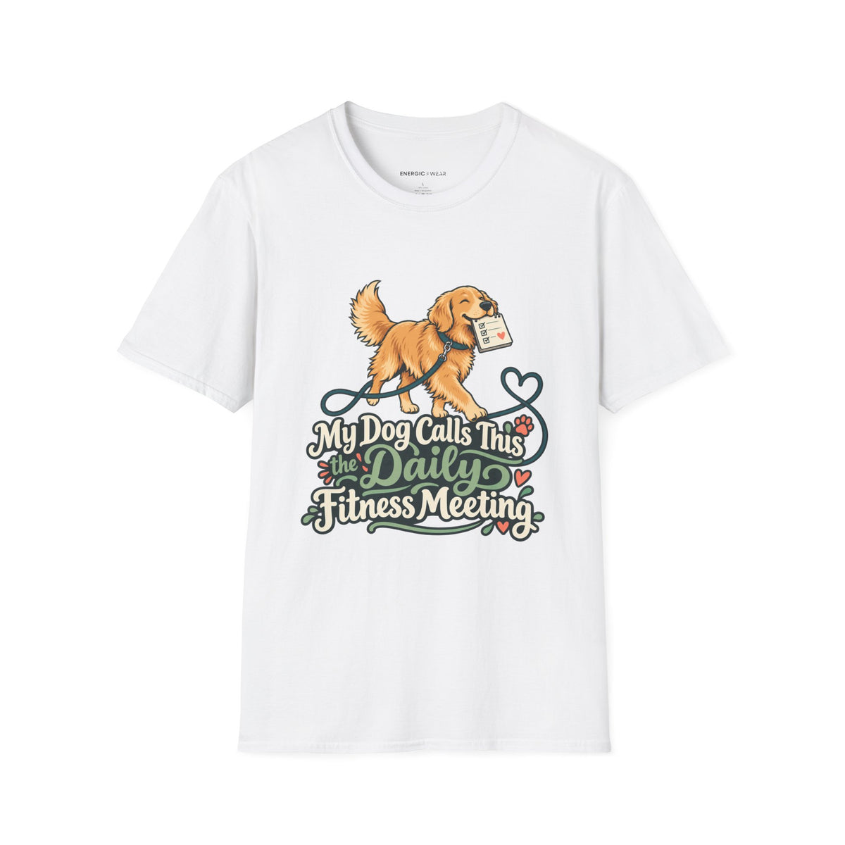 Graphic fitness T-shirt featuring the "My Dog Calls This the Daily Fitness Meeting" design.