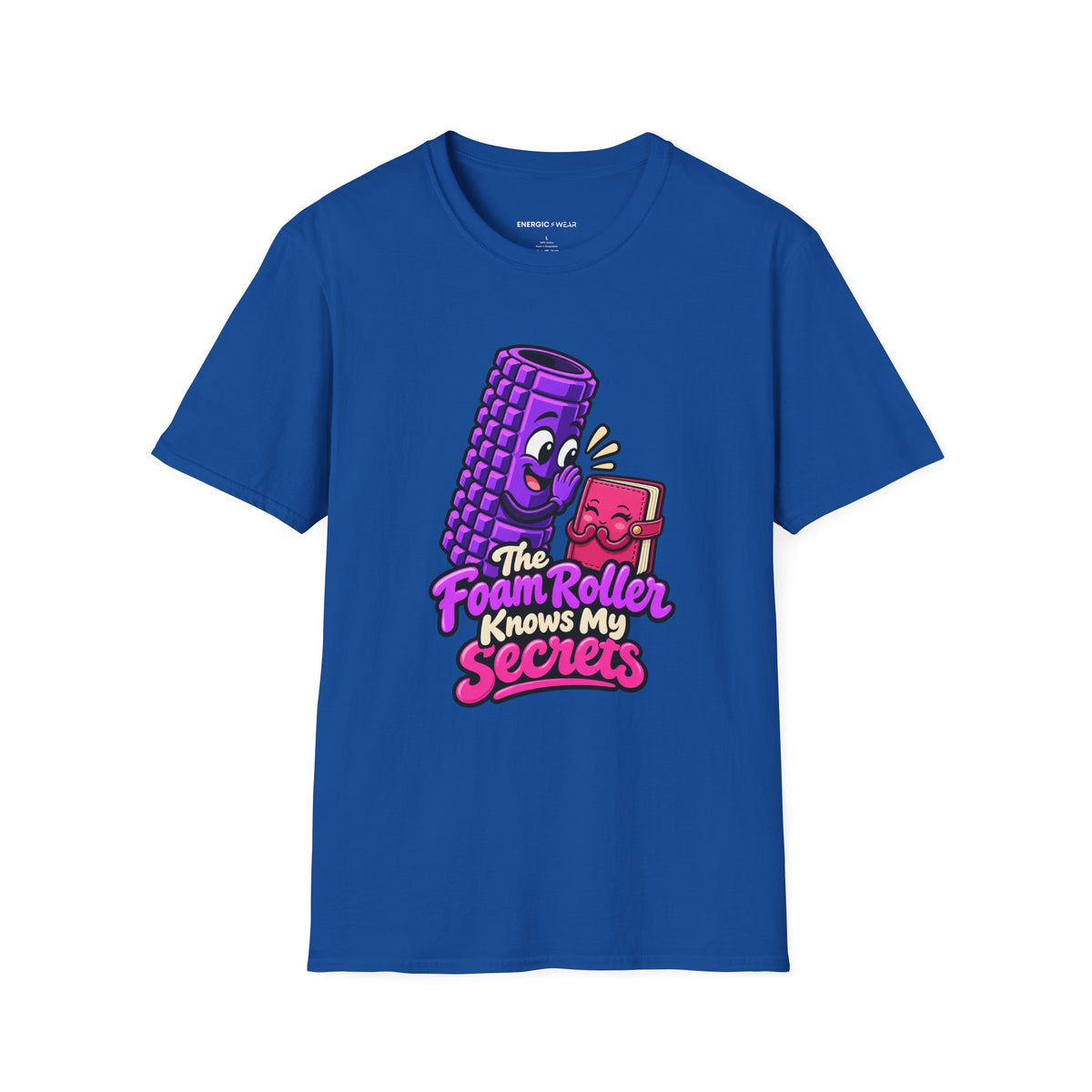 Graphic fitness T-shirt featuring the "The Foam Roller Knows My Secrets" design.