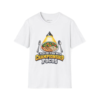 Graphic fitness T-shirt featuring the "I Plate My Food with Championship Focus" design.