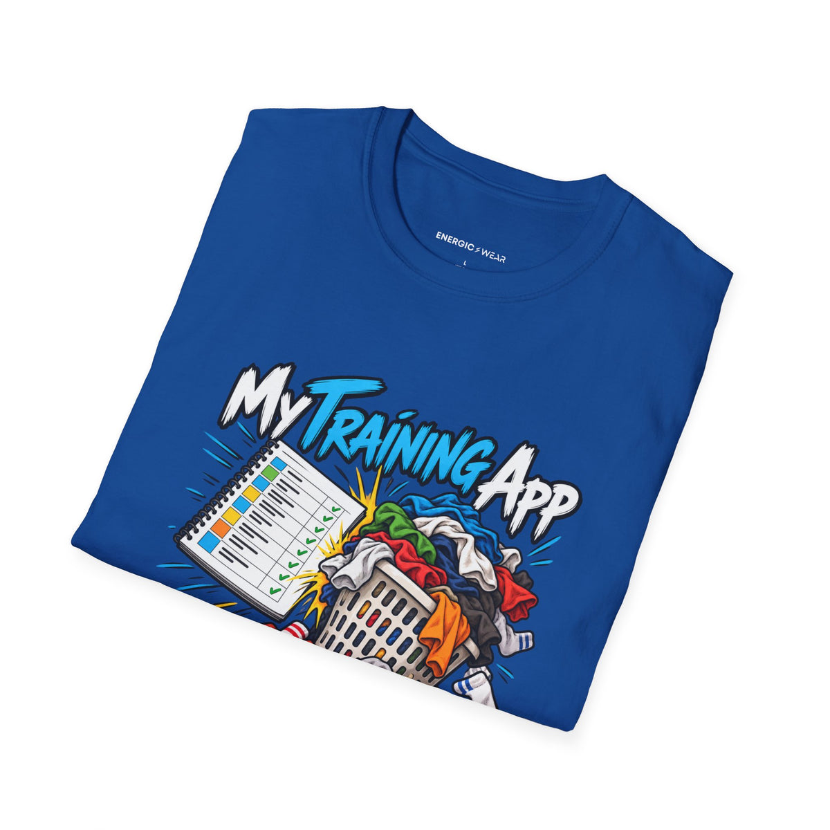 Graphic fitness T-shirt featuring the "My Training App Has Never Met My Laundry" design.
