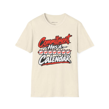 Graphic fitness T-shirt featuring the "Commitment Has a Calendar" design.