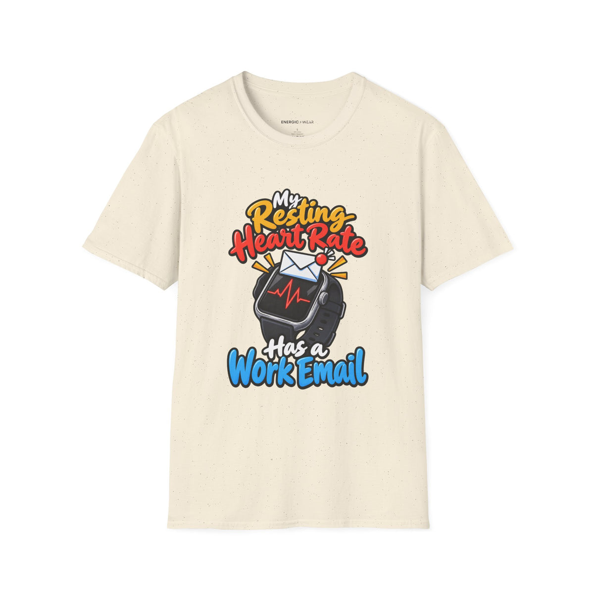 Graphic fitness T-shirt featuring the "My Resting Heart Rate Has a Work Email" design.