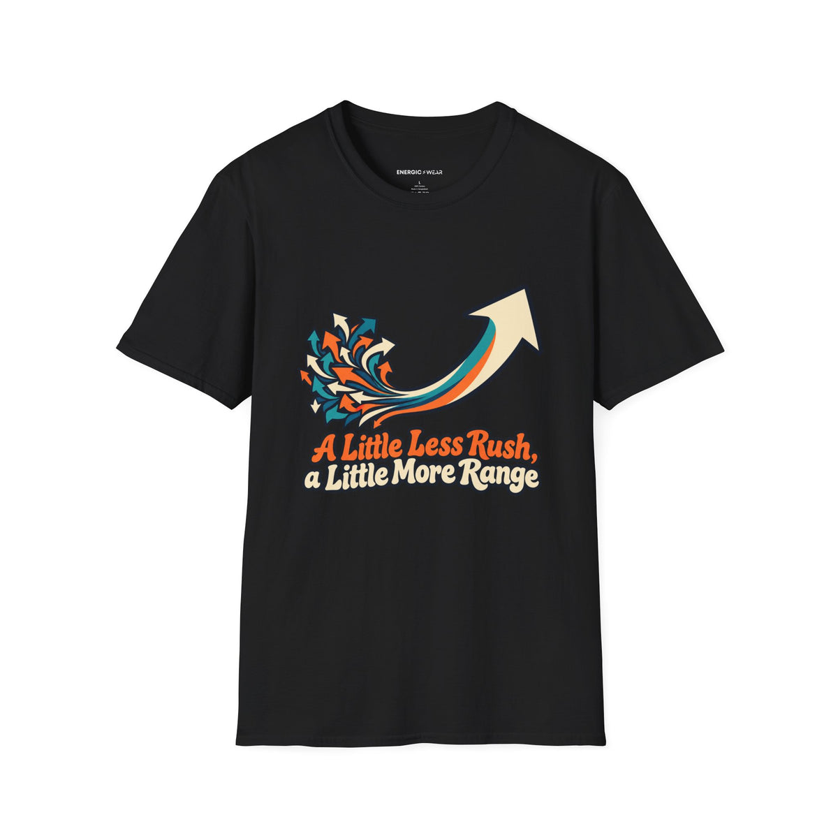 Graphic fitness T-shirt featuring the "A Little Less Rush a Little More Range" design.