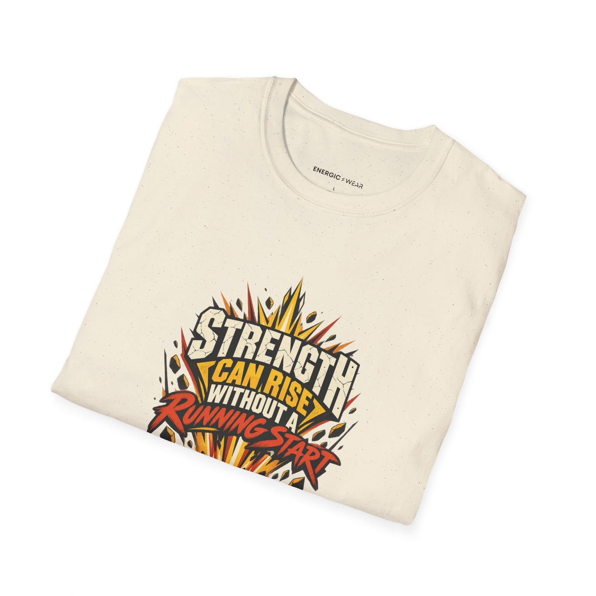 Graphic fitness T-shirt featuring the "Strength Can Rise Without a Running Start" design.