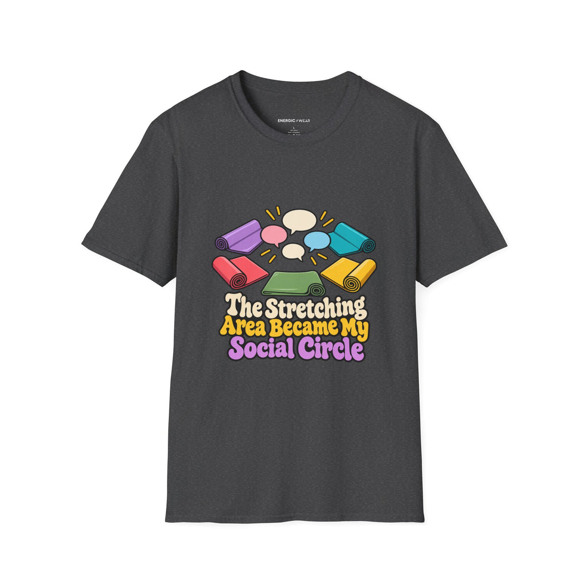 Graphic fitness T-shirt featuring the "The Stretching Area Became My Social Circle" design.