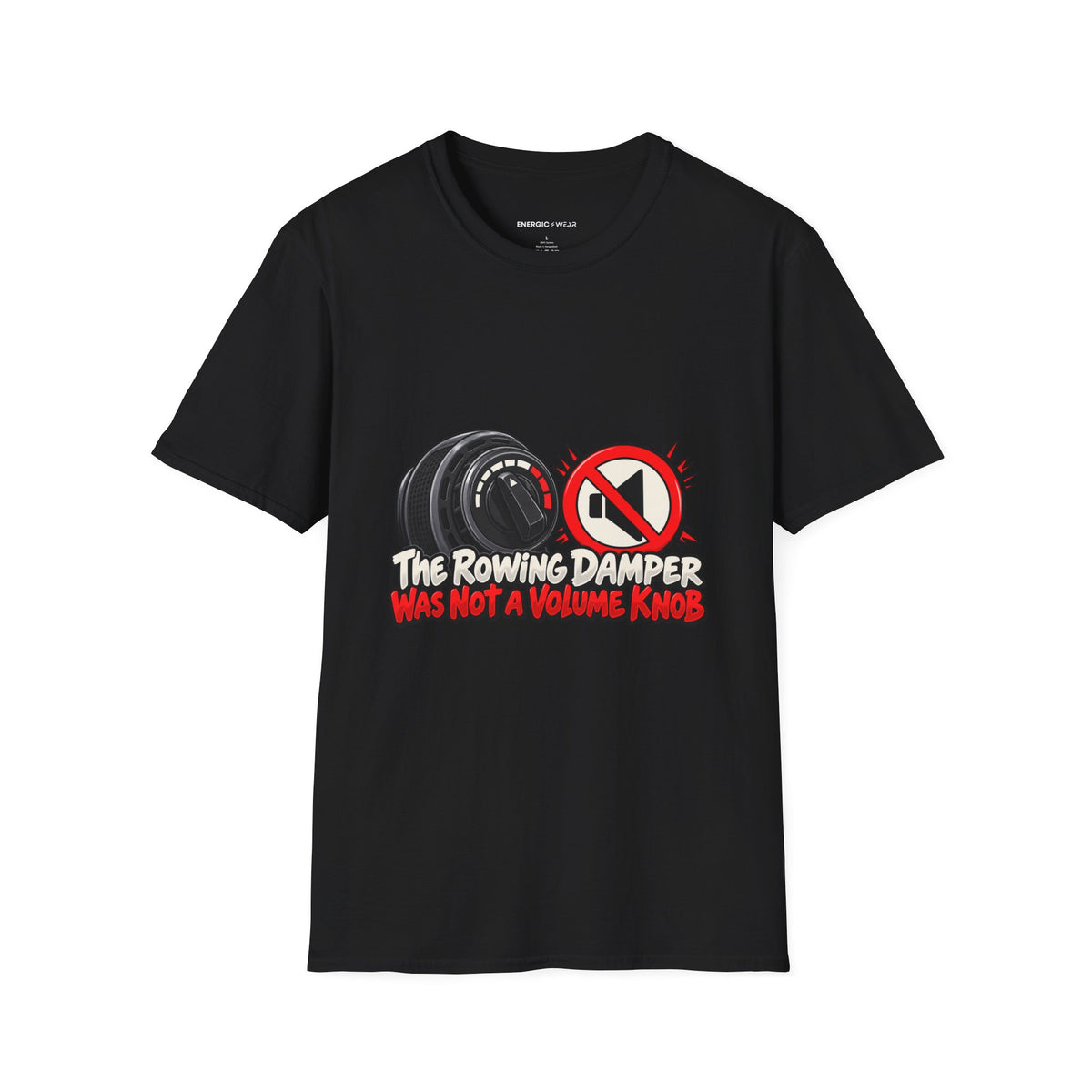 Graphic fitness T-shirt featuring the "The Rowing Damper Was Not a Volume Knob" design.