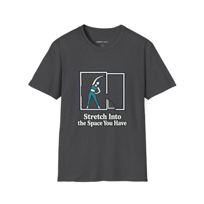 Graphic fitness T-shirt featuring the "Stretch Into the Space You Have" design.