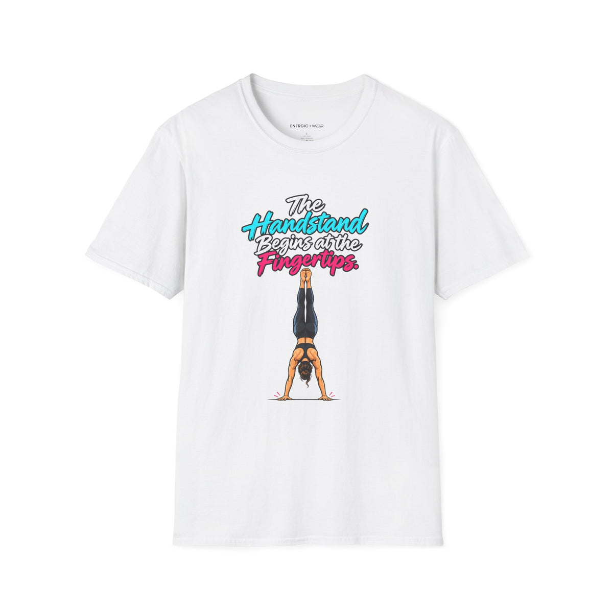 The Handstand Begins at the Fingertips T-Shirt