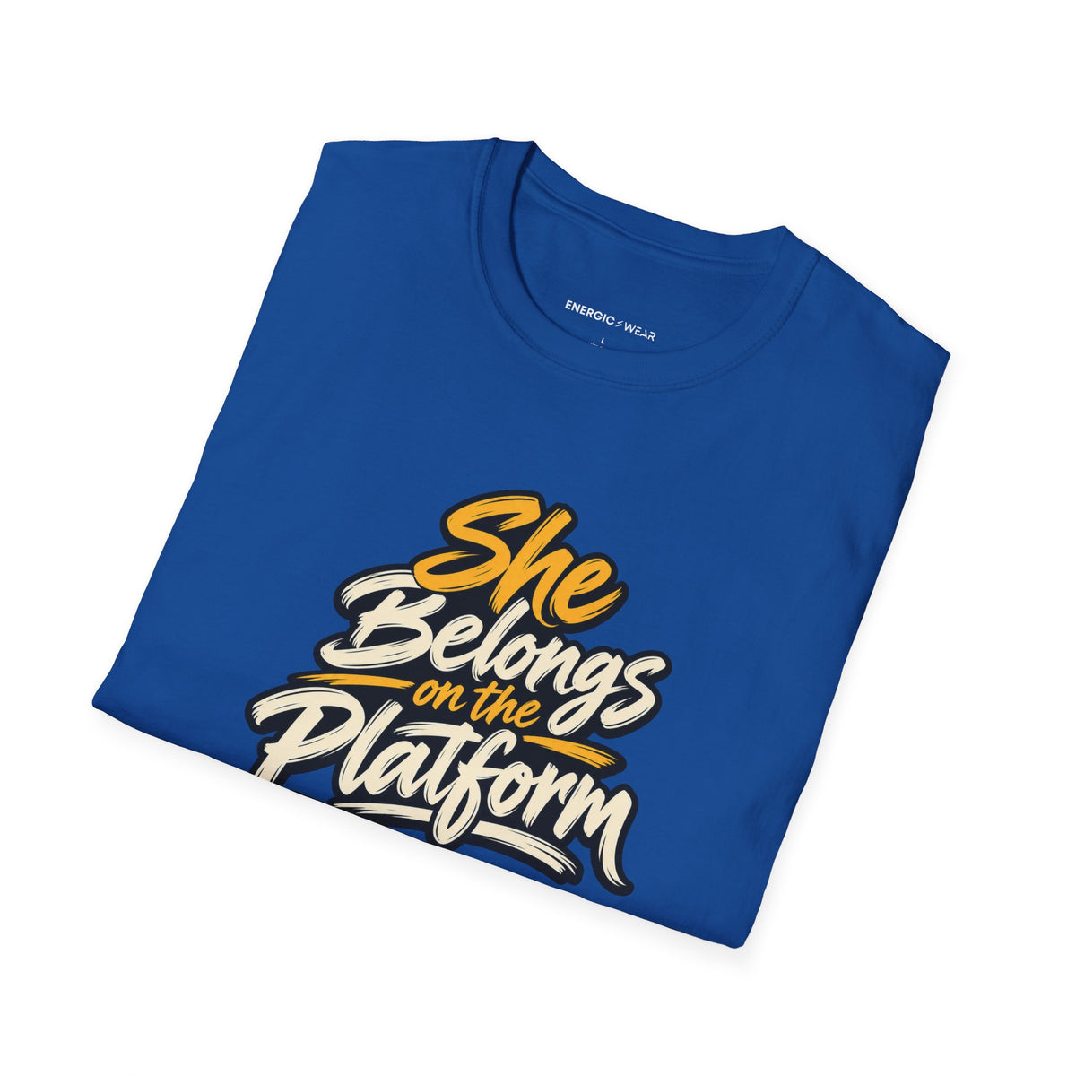 Graphic fitness T-shirt featuring the "She Belongs on the Platform" design.