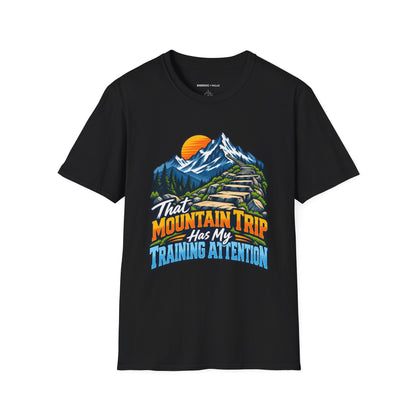 Graphic fitness T-shirt featuring the "That Mountain Trip Has My Training Attention" design.