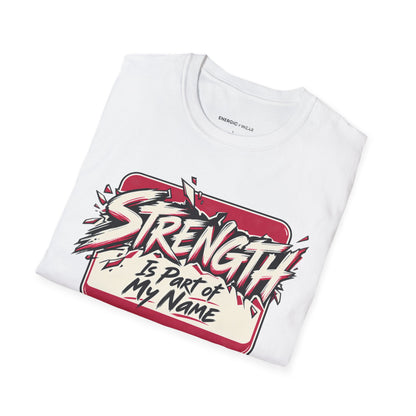 Graphic fitness T-shirt featuring the "Strength Is Part of My Name" design.