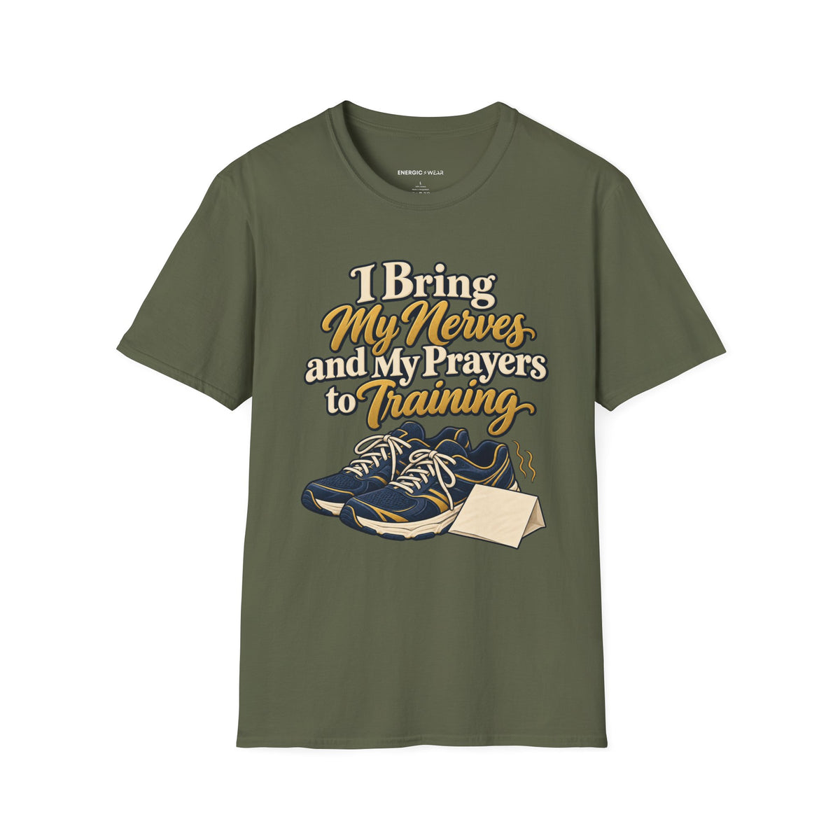 Graphic fitness T-shirt featuring the "I Bring My Nerves and Prayers to Training" design.