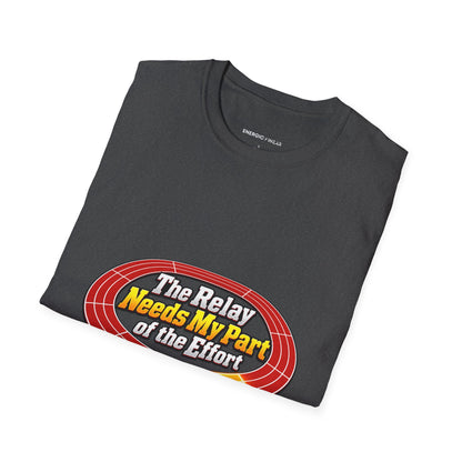 Graphic fitness T-shirt featuring the "The Relay Needs My Part of the Effort" design.
