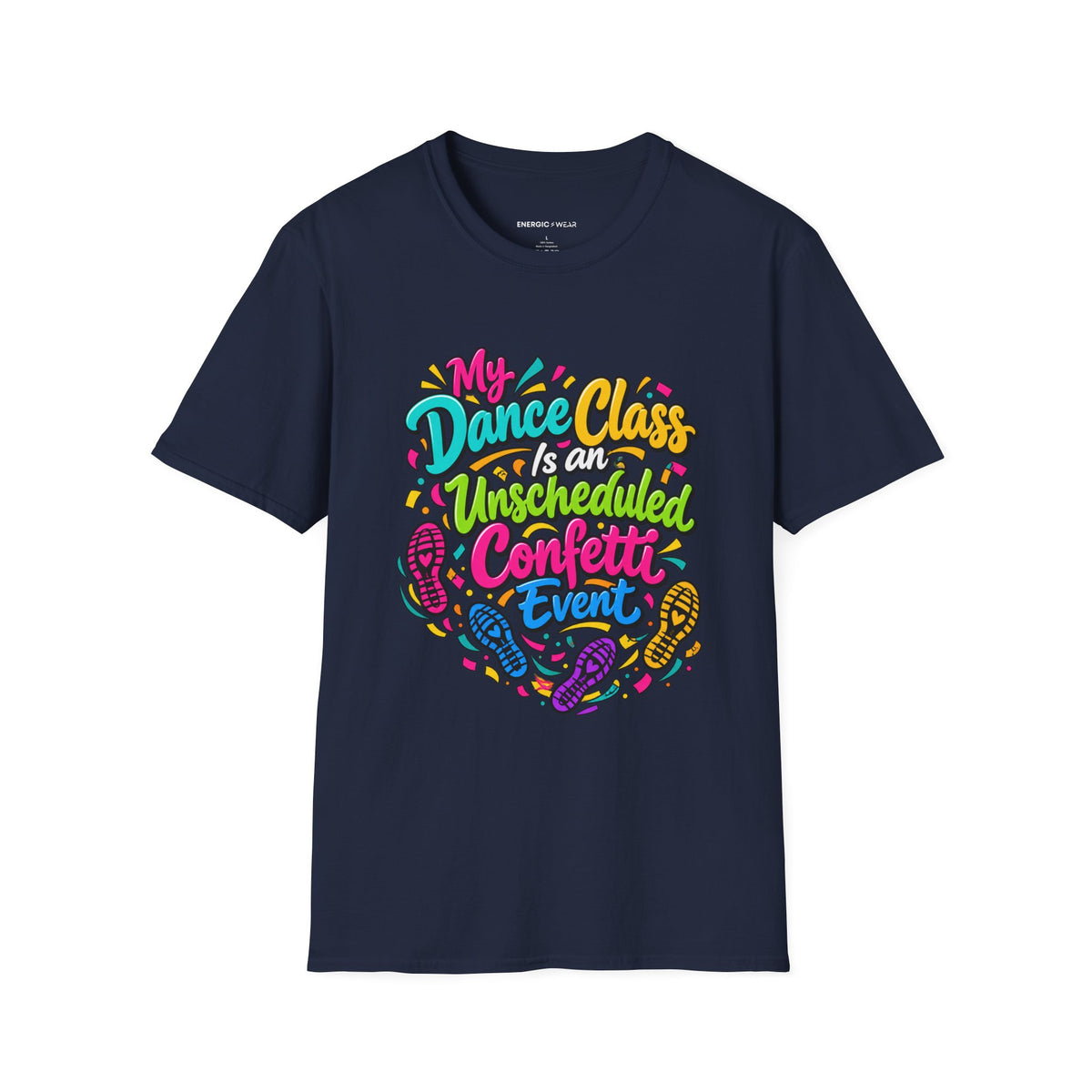 Graphic fitness T-shirt featuring the "My Dance Class Is an Unscheduled Confetti Event" design.