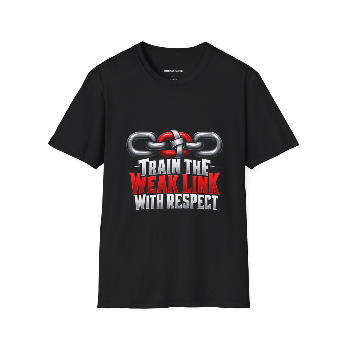 Graphic fitness T-shirt featuring the "Train the Weak Link With Respect" design.