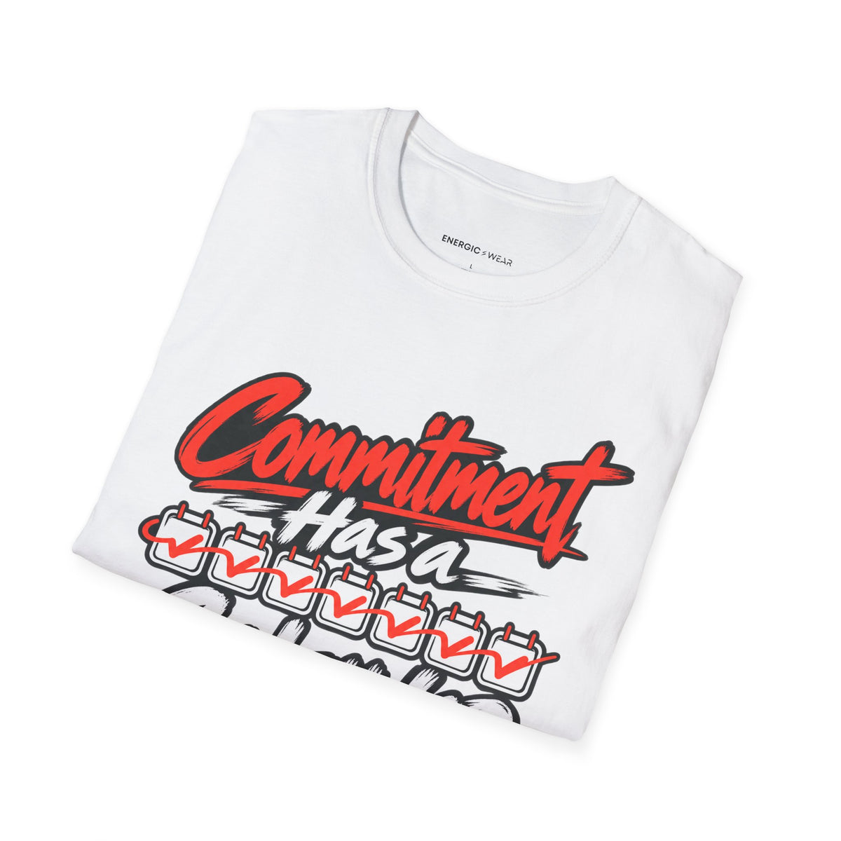 Graphic fitness T-shirt featuring the "Commitment Has a Calendar" design.