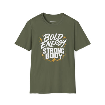 Bold Energy, Strong Body T-Shirt