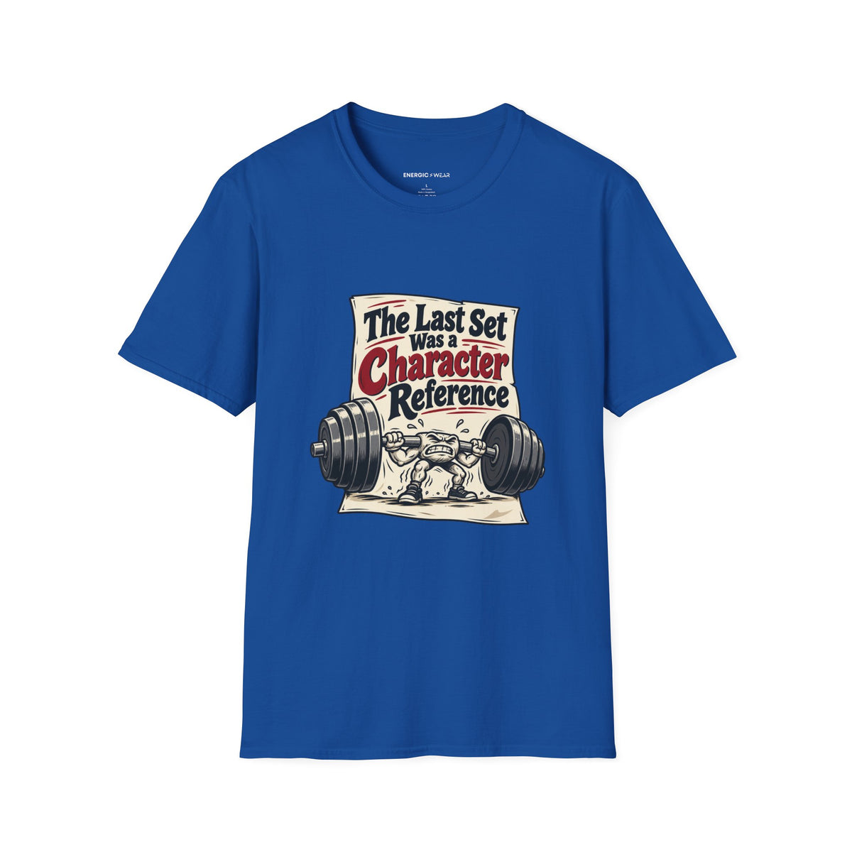 Graphic fitness T-shirt featuring the "The Last Set Was a Character Reference" design.